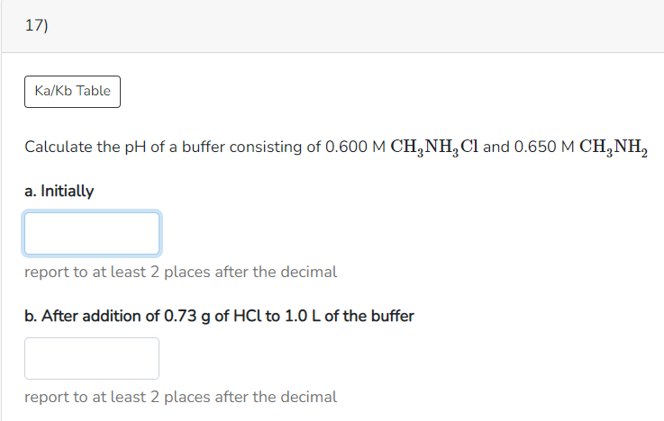 17 Ka Kb Table Calculate The Ph Of A Buffer Consisting Of 0 600 M Ch Nh Cl And 0 650 M Ch Nh A Initially Report To At 1