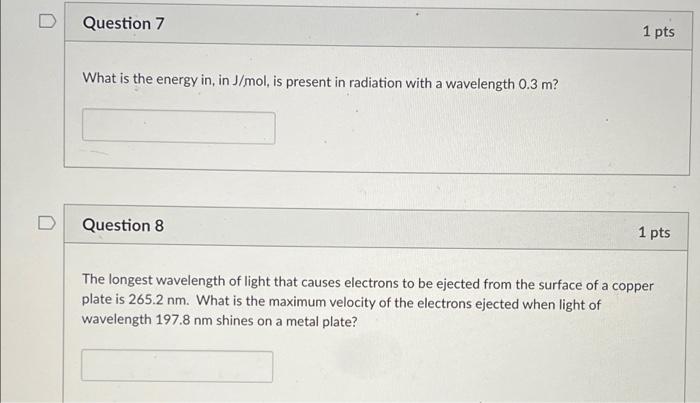 Question 7 What Is The Energy In In J Mol Is Present In Radiation With A Wavelength 0 3 M D Question 8 1 Pts The Long 1