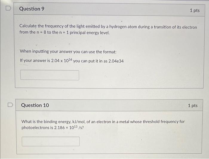 D Question 9 1 Pts Calculate The Frequency Of The Light Emitted By A Hydrogen Atom During A Transition Of Its Electron F 1