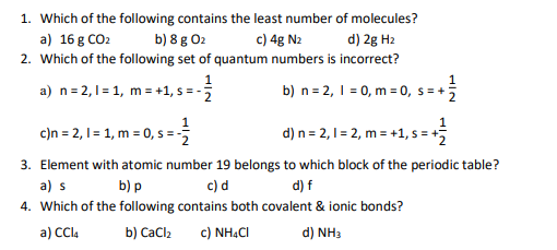 1 Which Of The Following Contains The Least Number Of Molecules A 16 G Co B 8 G 02 C 4g N D 2g H2 2 Which Of Th 1