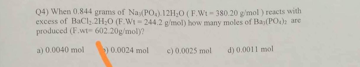 Q4 When 0 844 Grams Of Na3 Po4 12h O F Wt 380 20 G Mol Reacts With Excess Of Bacl 2h O F Wt 244 2 G Mol How M 1