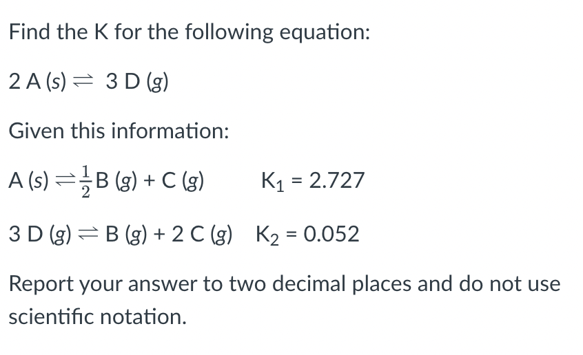 Find The K For The Following Equation 2 A S 3 D G Given This Information A S B G C G K 2 727 3 D G 1