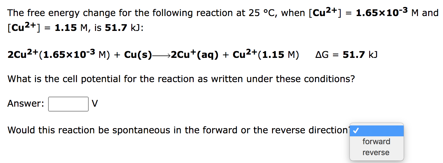 The Free Energy Change For The Following Reaction At 25 C When Cu 1 65 10 3 M And Cu 1 15 M Is 51 7 Kj 2 1