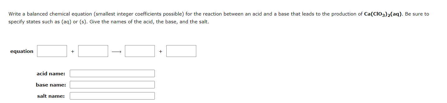 Write A Balanced Chemical Equation Smallest Integer Coefficients Possible For The Reaction Between An Acid And A Base 1