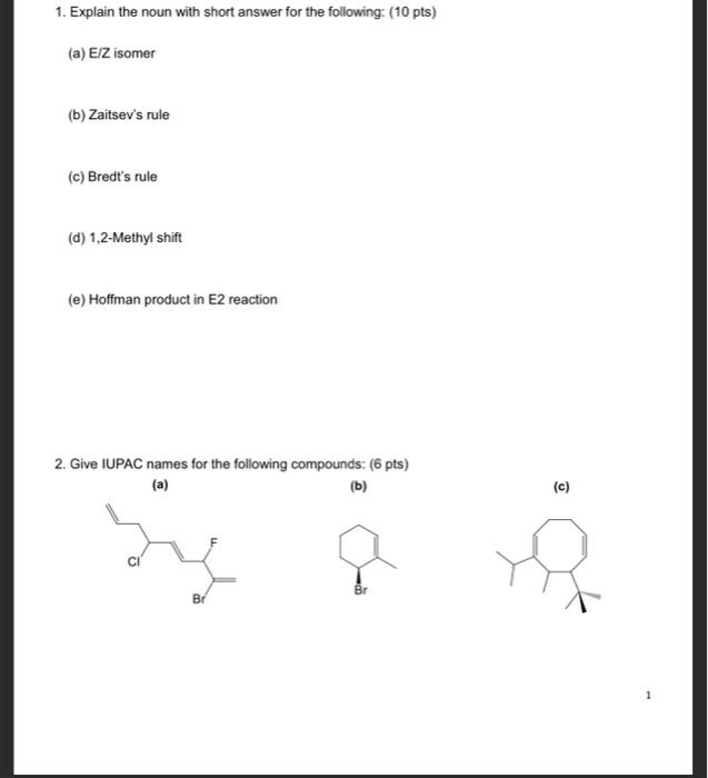 1 Explain The Noun With Short Answer For The Following 10 Pts A E Z Isomer B Zaitsev S Rule C Bredt S Rule D 1