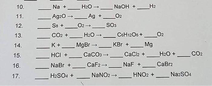 10 11 12 13 14 15 16 17 Na H2o Naoh H2 Ag20 Ag 02 S8 02 So3 Co2 H2o C6h12o6 02 1