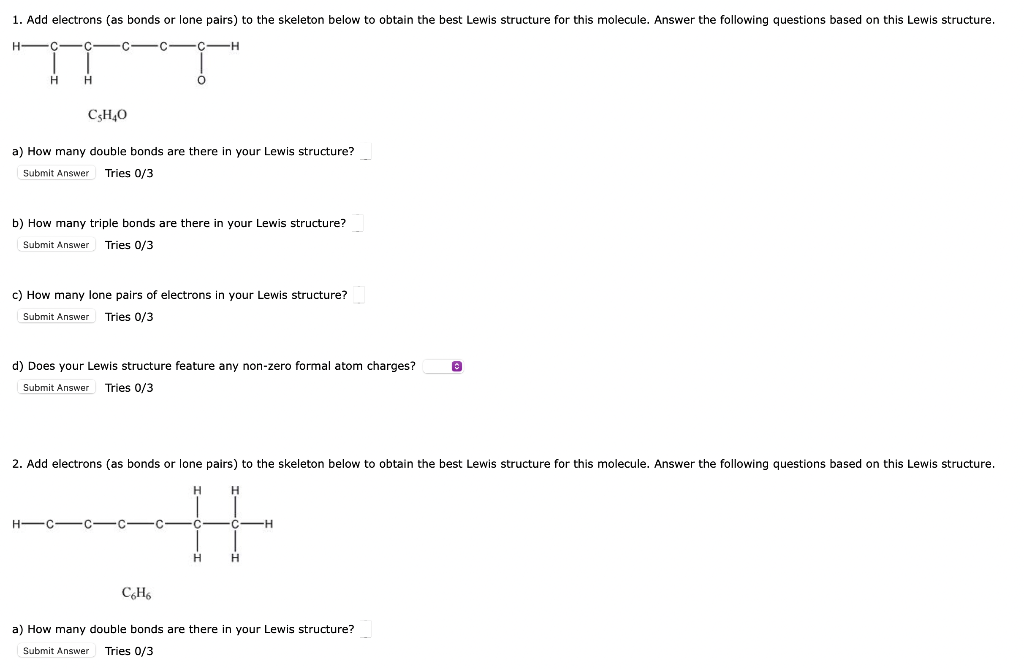 1 Add Electrons As Bonds Or Lone Pairs To The Skeleton Below To Obtain The Best Lewis Structure For This Molecule An 1