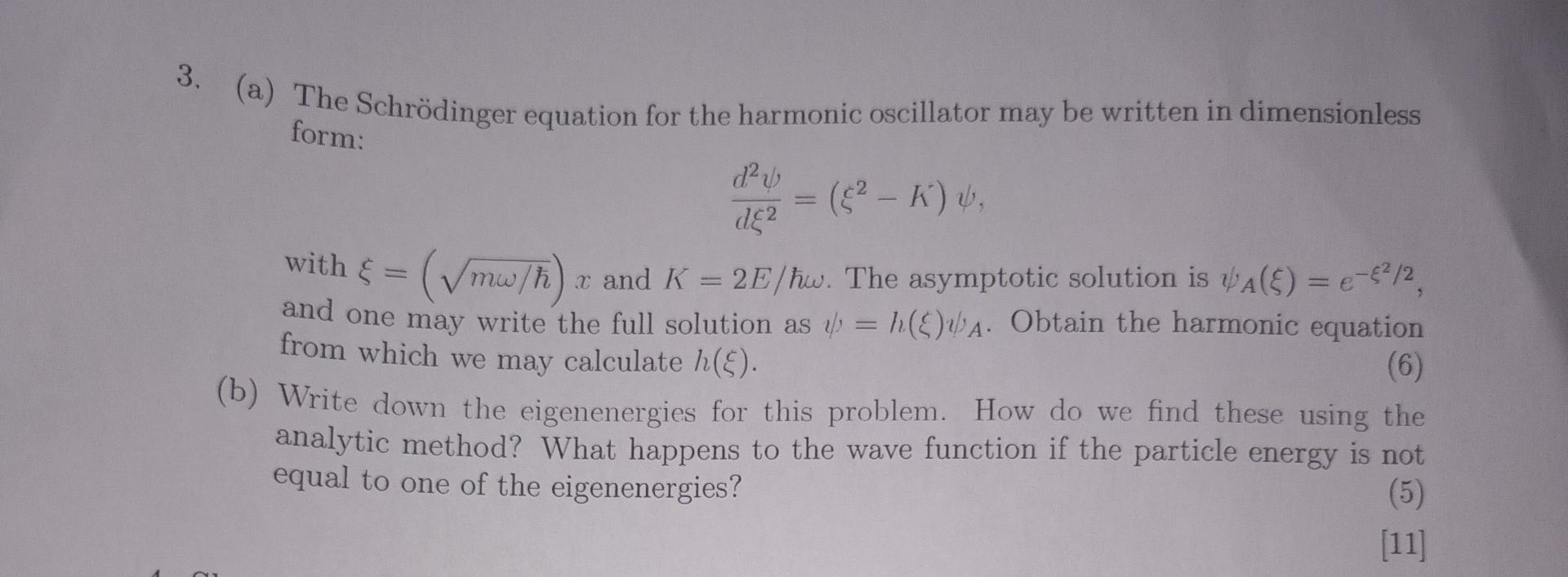3 A The Schrodinger Equation For The Harmonic Oscillator May Be Written In Dimensionless Form D V K V De Wi 1