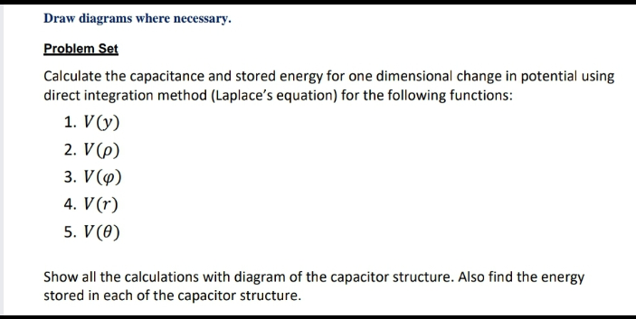 Draw Diagrams Where Necessary Problem Set Calculate The Capacitance And Stored Energy For One Dimensional Change In Pot 1