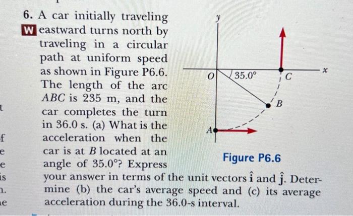 T F E E Is 2 E 35 0 6 A Car Initially Traveling W Eastward Turns North By Traveling In A Circular Path At Uniform Spe 1