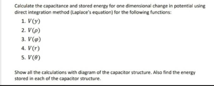 Calculate The Capacitance And Stored Energy For One Dimensional Change In Potential Using Direct Integration Method Lap 1