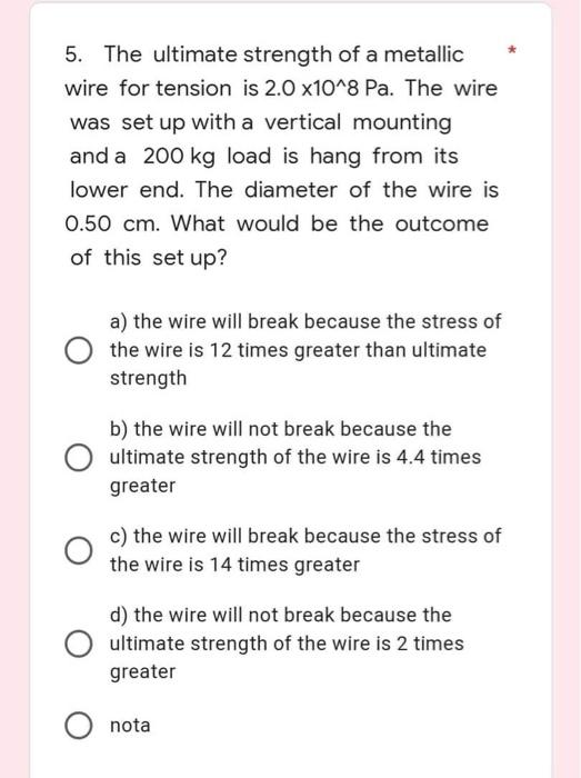 5 The Ultimate Strength Of A Metallic Wire For Tension Is 2 0 X10 8 Pa The Wire Was Set Up With A Vertical Mounting An 1