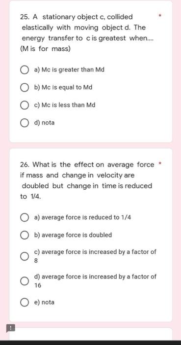 25 A Stationary Object C Collided Elastically With Moving Object D The Energy Transfer To C Is Greatest When M I 1