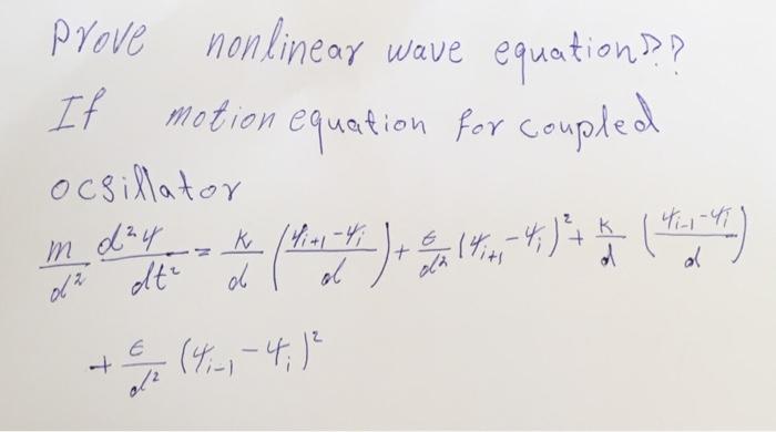 Prove Nonlinear Wave Equation If Motion Equation For Coupled Ocsillator Day M D 4 4 Tie 4 5 4 K 1 1