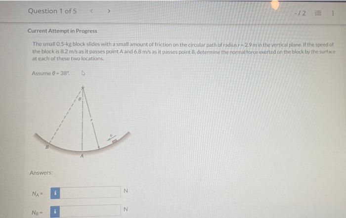 Question 1 Of 5 2 E Current Attempt In Progress The Small 0 5 Kg Block Slides With A Small Amount Of Friction On The 1