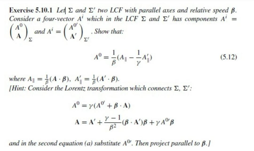 Exercise 5 10 1 Let E And E Two Lcf With Parallel Axes And Relative Speed Ss Consider A Four Vector A Which In The Lcf 1