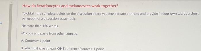 Ts How Do Keratinocytes And Melanocytes Work Together To Obtain The Complete Points On The Discussion Board You Must Cr 1