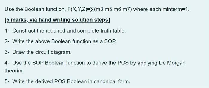 Use The Boolean Function F X Y Z M3 M5 M6 M7 Where Each Minterm 1 5 Marks Via Hand Writing Solution Steps 1 Co 1