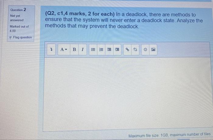Question 2 Not Yet Answered Marked Out Of 4 00 P Flag Question Q2 C1 4 Marks 2 For Each In A Deadlock There Are Me 1