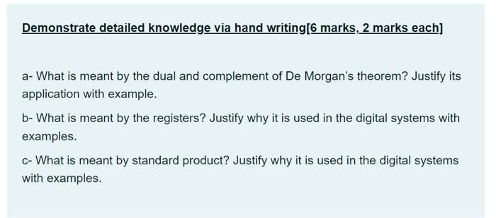 Demonstrate Detailed Knowledge Via Hand Writing 6 Marks 2 Marks Each A What Is Meant By The Dual And Complement Of De 1