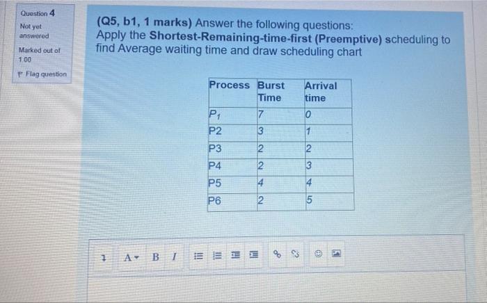 Question 4 Not Yet Answered Marked Out Of 1 00 F Flag Question Q5 B1 1 Marks Answer The Following Questions Apply T 1