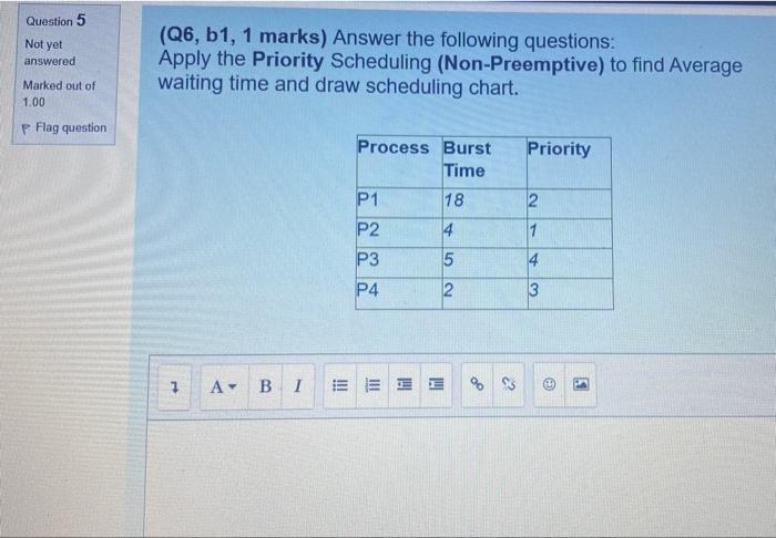 Question 5 Not Yet Answered Marked Out Of 1 00 P Flag Question Q6 B1 1 Marks Answer The Following Questions Apply T 1