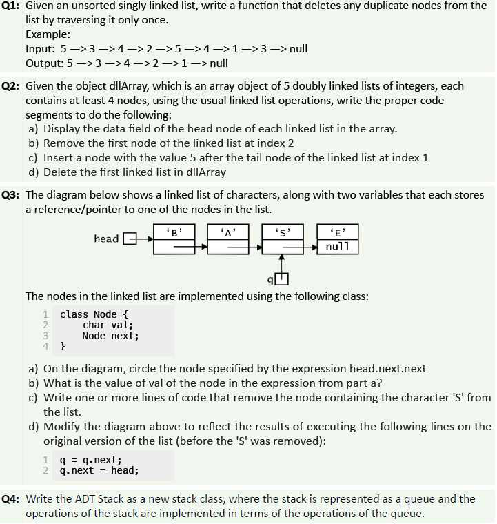 Q1 Given An Unsorted Singly Linked List Write A Function That Deletes Any Duplicate Nodes From The List By Traversing 1