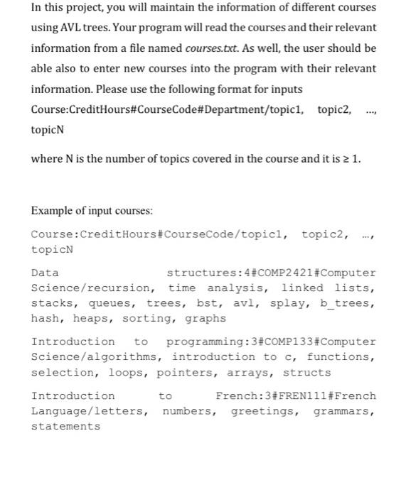 In This Project You Will Maintain The Information Of Different Courses Using Avl Trees Your Program Will Read The Cour 1