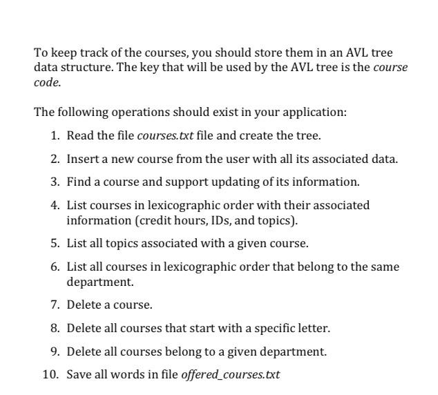 In This Project You Will Maintain The Information Of Different Courses Using Avl Trees Your Program Will Read The Cour 2
