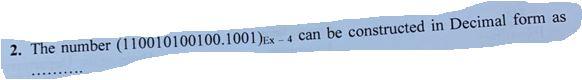 2 The Number 110010100100 1001 Ex 4 Can Be Constructed In Decimal Form As 1