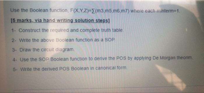 Use The Boolean Function F X Y Z E M3 M5 M6 M7 Where Each Minterm 1 5 Marks Via Hand Writing Solution Steps 1 Co 1
