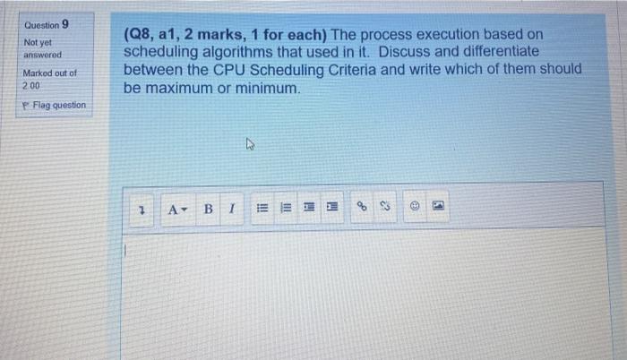 Question 9 Not Yet Answered Marked Out Of 2 00 Flag Question Q8 A1 2 Marks 1 For Each The Process Execution Based O 1