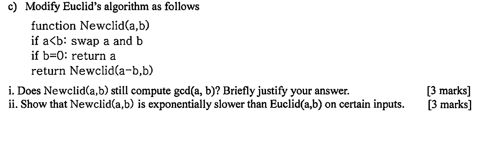 C Modify Euclid S Algorithm As Follows Function Newclid A B If A B Swap A And B If B 0 Return A Return Newclid A B B 1