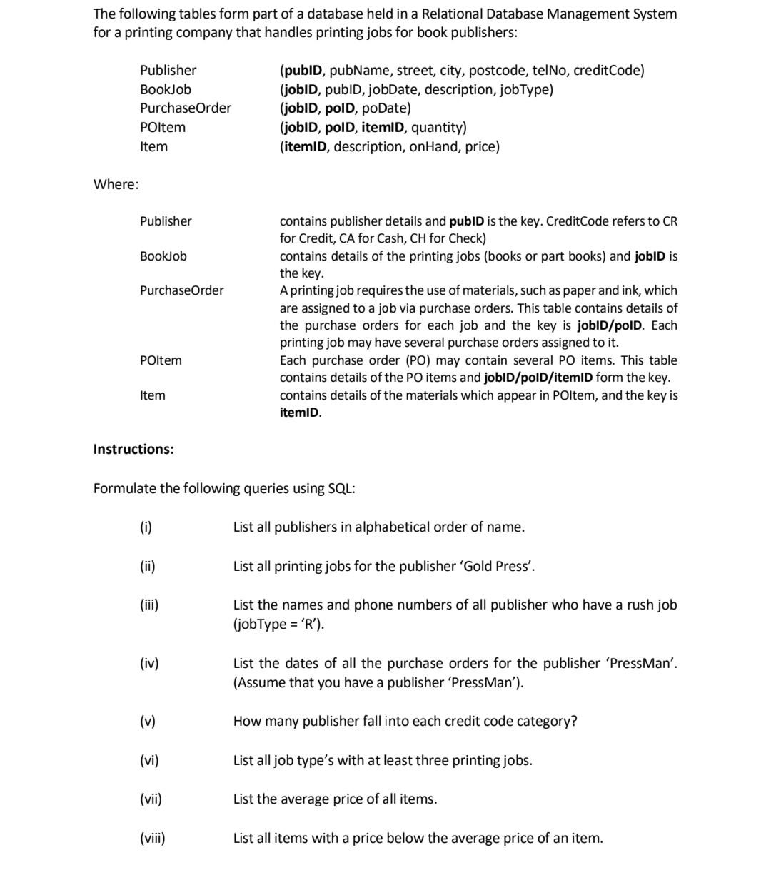 The Following Tables Form Part Of A Database Held In A Relational Database Management System For A Printing Company That 1