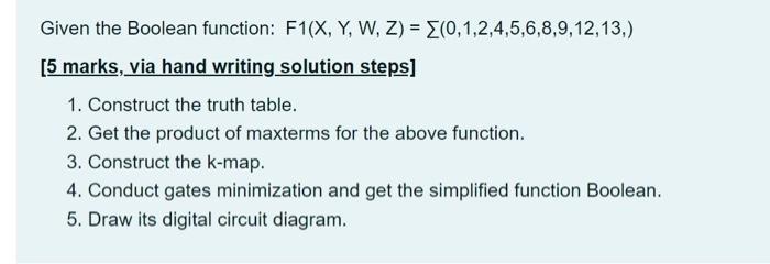 Given The Boolean Function F1 X Y W Z 0 1 2 4 5 6 8 9 12 13 5 Marks Via Hand Writing Solution Steps 1 Cons 1