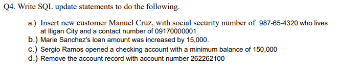 Q4 Write Sql Update Statements To Do The Following A Insert New Customer Manuel Cruz With Social Security Number Of 1