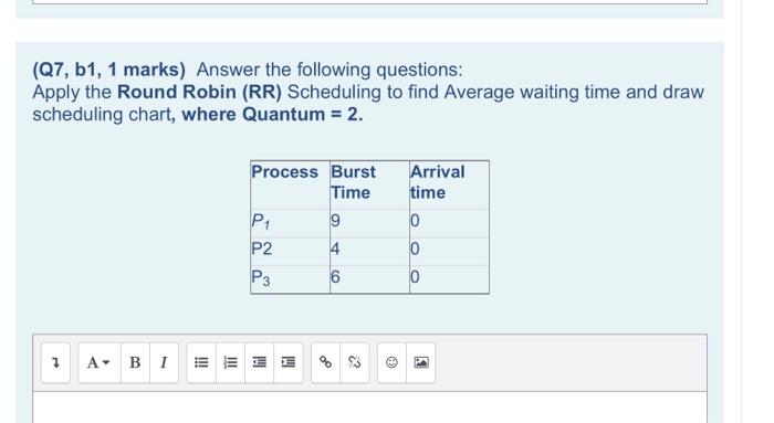 Q7 B1 1 Marks Answer The Following Questions Apply The Round Robin Rr Scheduling To Find Average Waiting Time And 1