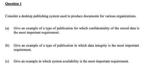 Question 1 Consider A Desktop Publishing System Used To Produce Documents For Various Organizations A Give An Example 1