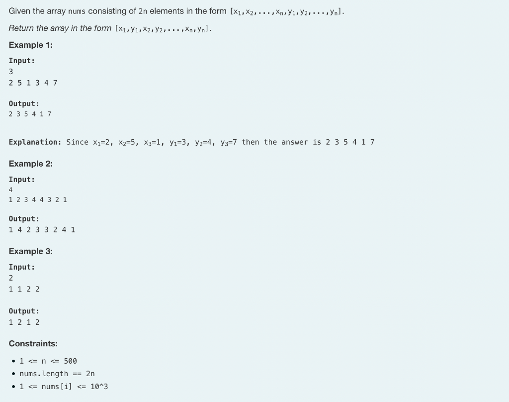 Given The Array Nums Consisting Of 2n Elements In The Form X X2 Xny1y2 Yn Return The Array In The Form X 1
