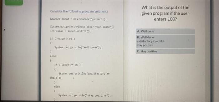 Consider The Following Program Segment Scanner Input New Scanner System In System Out Print Please Enter Your Score 1