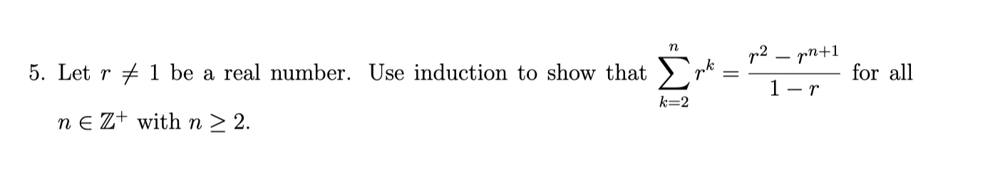 N 5 Let R 1 Be A Real Number Use Induction To Show That Pk K 2 Ne Zt With N 2 P2 Pn 1 R For All 1