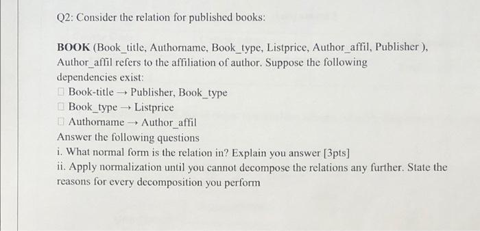 Q2 Consider The Relation For Published Books Book Book Title Authorname Book Type Listprice Author Affil Publish 1