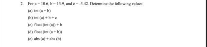 2 For A 10 6 B 13 9 And E 3 42 Determine The Following Values A Int A B B Int A B C C Float Int 1