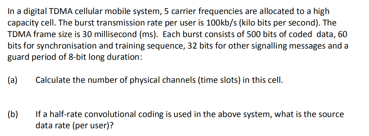 In A Digital Tdma Cellular Mobile System 5 Carrier Frequencies Are Allocated To A High Capacity Cell The Burst Transmi 1