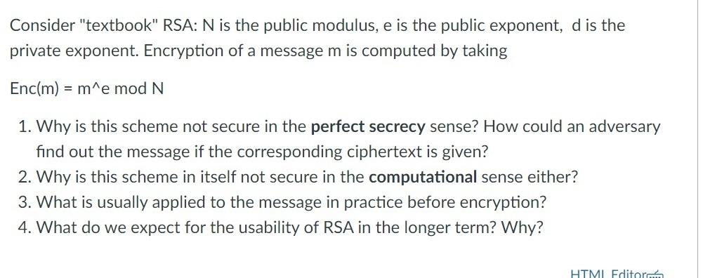 Consider Textbook Rsa N Is The Public Modulus E Is The Public Exponent D Is The Private Exponent Encryption Of A M 1