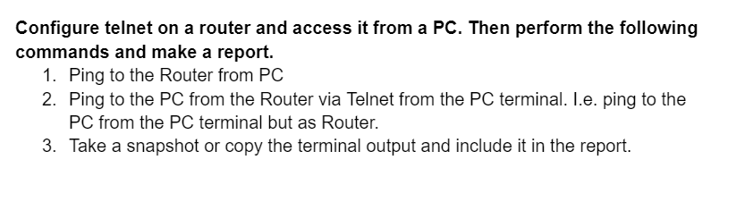 Configure Telnet On A Router And Access It From A Pc Then Perform The Following Commands And Make A Report 1 Ping To 1