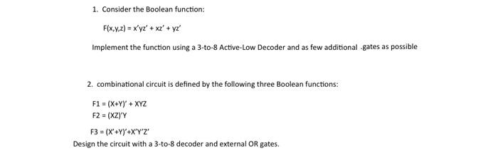 1 Consider The Boolean Function F X Y Z Xyz X2 Y2 Implement The Function Using A 3 To 8 Active Low Decoder And 1