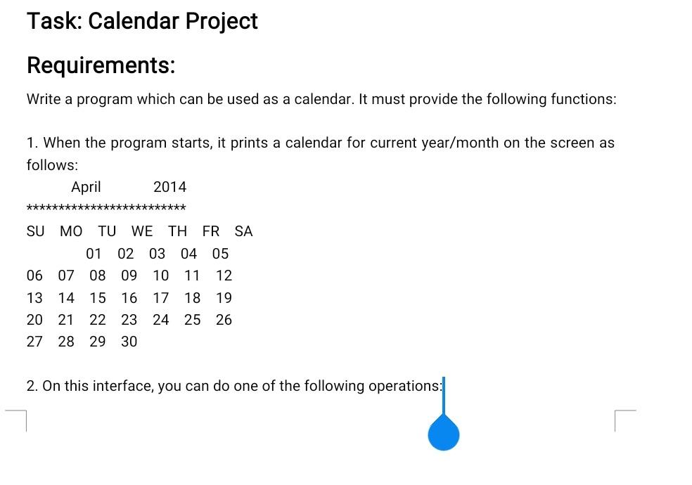 Task Calendar Project Requirements Write A Program Which Can Be Used As A Calendar It Must Provide The Following Func 1