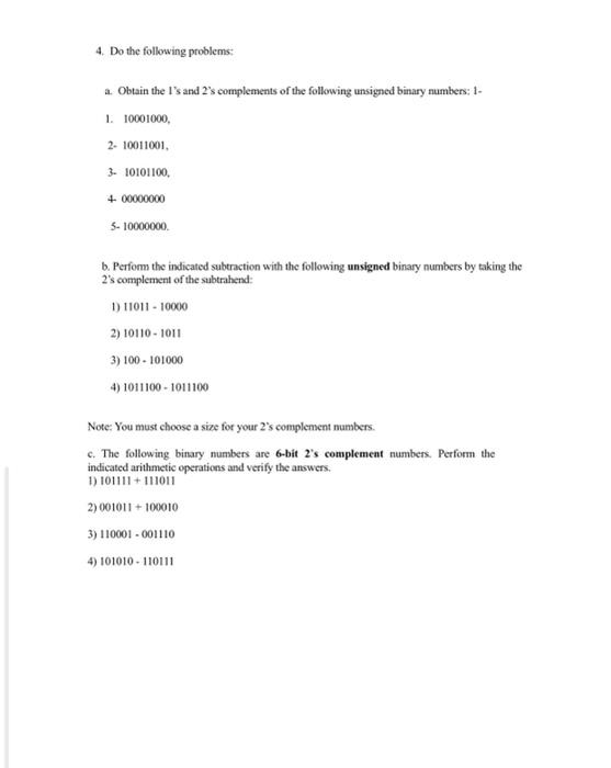 4 Do The Following Problems A Obtain The I S And 2 S Complements Of The Following Unsigned Binary Numbers 1 1 1000 1