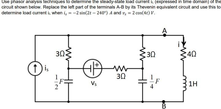Use Phasor Analysis Techniques To Determine The Steady State Load Current I Expressed In Time Domain Of The Circuit S 1